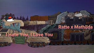 Ratte x Mathilda  I Hate You I Love You AMV Gerand [upl. by Enirok]