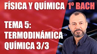 Termodinámica química 33  Tema 5  Física y Química 1 Bachillerato [upl. by Beard605]