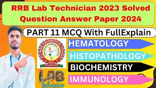 Part  11 Lab Technician 2023 Solved Question paper 2024  Biochemistry Immunology explain video [upl. by Trammel146]