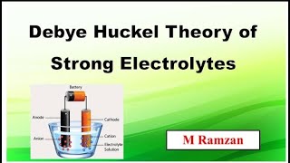 Debye Huckel Theory of Strong Electrolytes [upl. by Paula971]