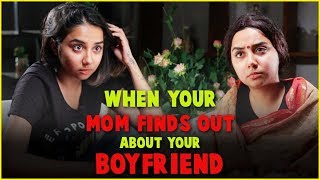 When Your Mom Finds out About Your Boyfriend  MostlySane [upl. by Eicnarf]