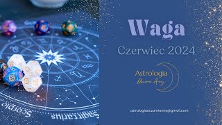 Waga czerwiec 2024 horoskop [upl. by Urissa189]