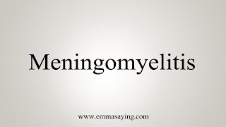 How To Say Meningomyelitis [upl. by Gerek]