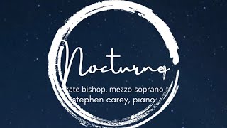 Nocturne An Evening of Art Song with Kate Bishop MezzoSoprano [upl. by Oskar]