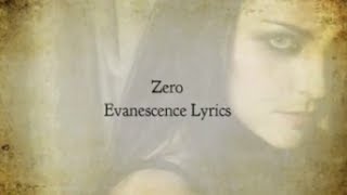 Evanescence  Zero Lyrics [upl. by Nhguaval]