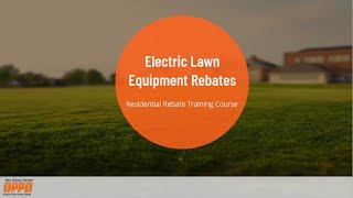 OPPD Electric Lawn Equipment Rebates Training Course [upl. by Aissat499]