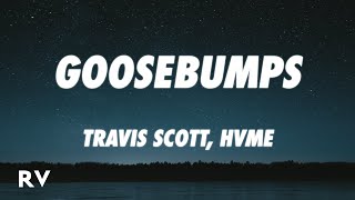 Travis Scott HVME  Goosebumps Remix Lyrics [upl. by Leveridge]