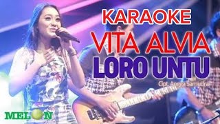 VITA ALVIA LORO UNTU KARAOKE [upl. by Ahsitak]