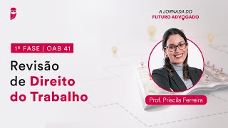 Revisão de Direito do Trabalho  Aula 01  1ª Fase  OAB 41 [upl. by Sinnard634]