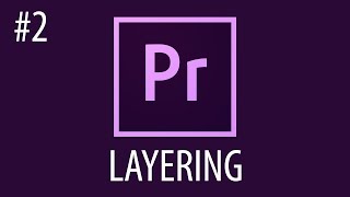 Layering Dengan Adobe Premiere Pro 2 [upl. by Alison]