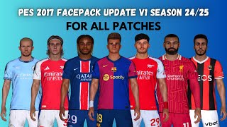 PES 2017 New Facepack Update V1 Season 2425 For All Patches  Download amp Install [upl. by Akinoj84]