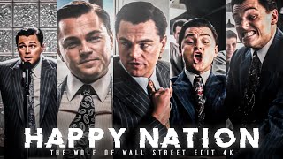 HAPPY NATION X THE WOLF OF WALL STREET EDIT 💀 Jordon Belfort Edit 4K [upl. by Ahsropal]