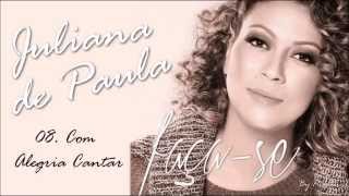 Juliana de Paula CD FaçaSe 08 Com Alegria Cantar ヅ [upl. by Nyltac]