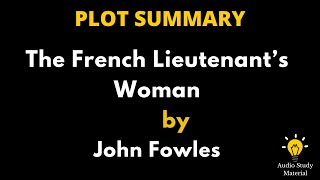 Summary Of The French Lieutenant’s Woman By John Fowles  French Lieutenant Woman By John Fowles [upl. by Sydney]