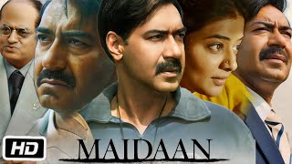 Maidaan 2024 Full HD Movie in Hindi  Ajay Devgn  Priyamani  Gajraj R  Nitanshi G  OTT Details [upl. by Dilaw]