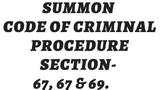 SUMMON CHAPTER6 SECTION  67 68 amp 69 UNDER CODE OF CRIMINAL PROCEDURE [upl. by Ahsyat310]