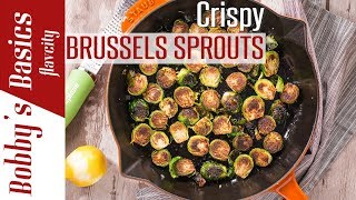 Crispy Brussels Sprouts Two WaysIn The Pan amp Oven  Bobbys Kitchen Basics [upl. by Ydniahs]