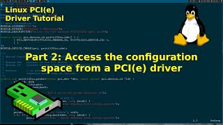 Linux PCI Driver Tutorial  Part 2 Access the configuration space from a PCIe driver [upl. by Yetac]