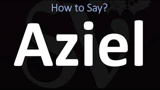 How to Pronounce Aziel CORRECTLY [upl. by Nylyoj215]