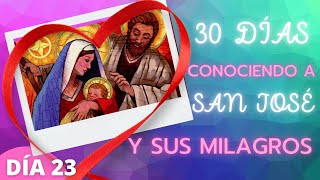 🔹️DÍA 23🔹️30 días conociendo a SAN JOSÉ y sus MILAGROS [upl. by Ollayos]