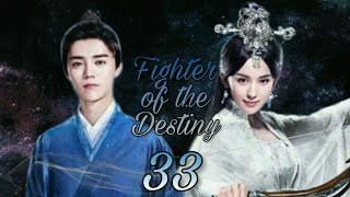 Fighter of the Destiny  Episode 33 [upl. by Janie594]