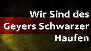 German Folk Song  Wir sind des Geyers schwarzer Haufen [upl. by Belvia624]