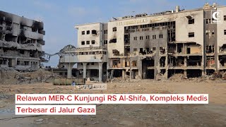 Relawan MERC Kunjungi RS AlShifa Kompleks Medis Terbesar di Jalur Gaza [upl. by Swanhildas]