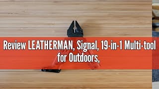 Review LEATHERMAN Signal 19in1 Multitool for Outdoors Camping Hiking Fishing Survival Dura [upl. by Pedaiah]