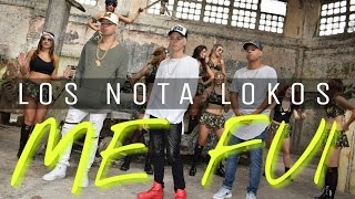 Los Nota Lokos  Me Fui Video Oficial [upl. by Enaled595]