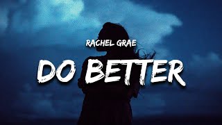 Rachel Grae  Do Better Lyrics [upl. by Etra]