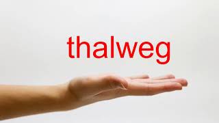 How to Pronounce thalweg  American English [upl. by Duffie521]