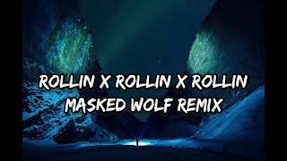 Rollin x Rollin x Rollin Masked Wolf Remix Sickick Remix Lyrics [upl. by Giule685]