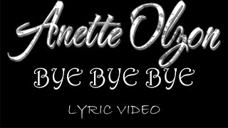 Anette Olzon  Bye Bye Bye  2021  Lyric Video [upl. by Imelda]