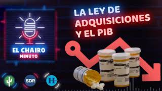 La ley de adquisiciones y el PIB ElChairoMinuto [upl. by Lodovico550]