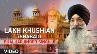 Bhai Harjinder Singh Ji  Lakh Khushian Shabad  Shabad Gurbani [upl. by Nuj]