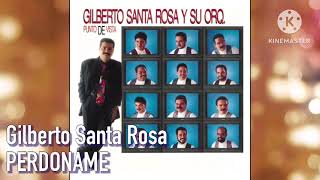 Gilberto Santa Rosa  PERDONAME [upl. by Macmullin]