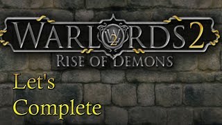 Lets Complete  Warlords 2 Rise Of Demons [upl. by Eoz996]