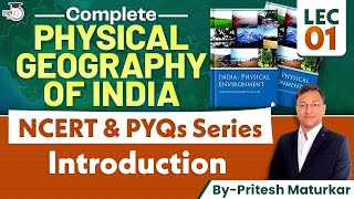 Physical Geography of India  Lecture 1 Introduction NCERT  PYQs  UPSC GS1 amp Geography Optional [upl. by Naujid]