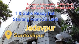 Flat  Santoshpur  Jadavpur  1bhk amp 2bhk  Ready  454545585650 amp 705 sqft  Two Block [upl. by Sukramed]