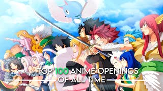 My Top 100 Anime Openings Of All Time [upl. by Eilrak]