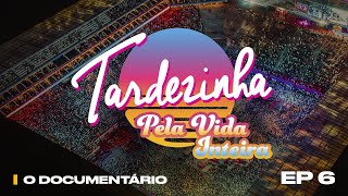 Tardezinha Pela Vida Inteira  O Documentário Episódio 6  Vencedor [upl. by Yrellam5]