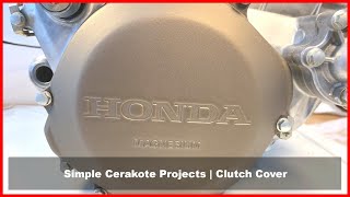 Simple Cerakote Projects  Dirt Bike Clutch Cover [upl. by Ahtabat]