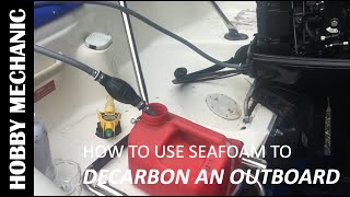 Use Seafoam to Decarbon an Outboard Boat Motor  Quickleen and Quickare  Hobby Mechanic [upl. by Aynwad553]