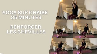 Yoga sur chaise  Routine de 35 minutes  Renforcer les chevilles [upl. by Isma664]