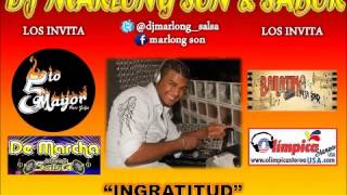 Ingratitud  Pachito Nalmy  DJ Marlong Son y Sabor [upl. by Acihsay552]