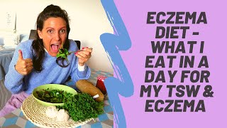 ECZEMA DIET  WHAT I EAT IN A DAY TO HEAL MY SKIN TSWDIET ECZEMADIETCURE LOWHISTAMINEDIET [upl. by Spancake]