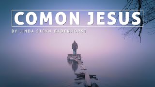 Linda SteynBadenhorst  Comon Jesus [upl. by Felike176]