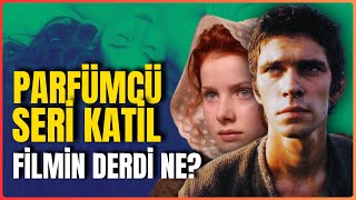 İNSANDAN PARFÜM YAPAN ADAM  PERFUME  Koku Film İnceleme  Film Önerisi [upl. by Harle]