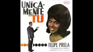 1964  UNICAMENTE TÚ FELIPE PIRELA DISCO COMPLETO [upl. by Lais]