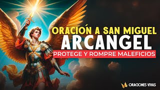 ORACIÓN A SAN MIGUEL ARCÁNGEL DE PROTECCIÓN Y ROMPER CUALQUIER MALEFICIO [upl. by Akenaj160]